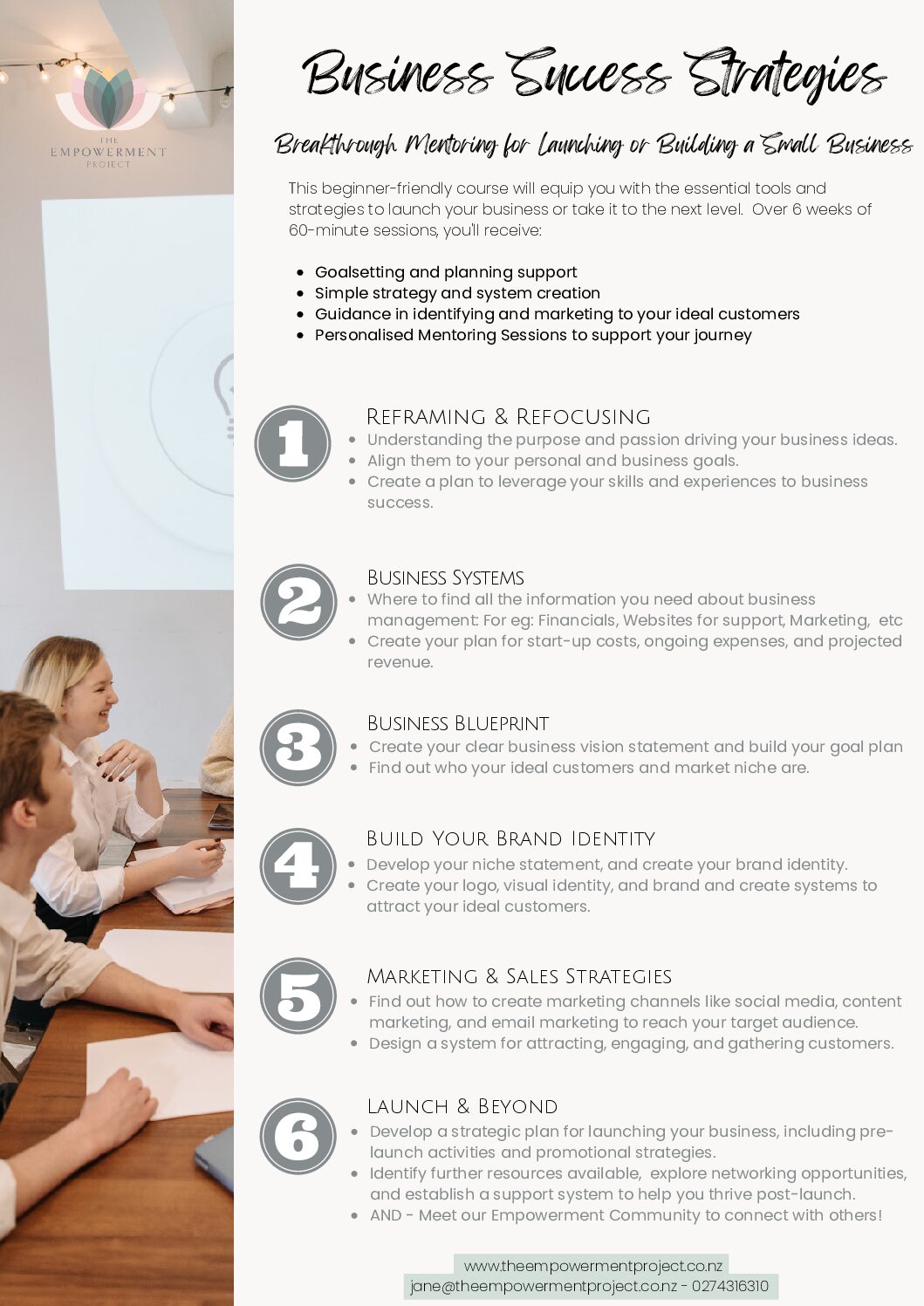 * Define your business & who needs what you<br />
   have to offer<br />
* Develop your business plan to support your<br />
   purpose, vision, & goals<br />
* Form a winning marketing strategy so your<br />
   ‘people’ know who you are & how to find you<br />
* Get yourself 'out there' in social media & email<br />
* Develop business systems for effective &<br />
   simplified management<br />
* Manage the juggling act of working from home<br />
   & running a successful business<br />
* Help you create essential habits for success.<br />
